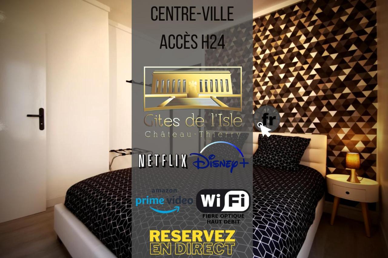 Gites De L'Isle Centre-Ville - Wifi Fibre - Netflix, Disney, Amazon - Sejours Pro Шато-Тьерри Экстерьер фото